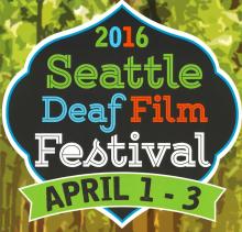 Seattle Deaf Film Festival 2016 April 1-3
